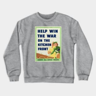 Help Win The War On The Kitchen Front Crewneck Sweatshirt